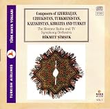 Composers of Azerbaijan, Uzbekistan, Turkmenistan, Kazakhstan, Kirgizia and Turkey