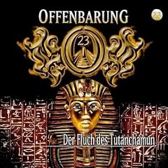 Offenbarung 23 - Folge 22: Der Fluch des Tutanchamun. H�rspiel.: TEIL 22