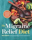 The complete migraine health, diet guide & cookbook : practical solutions for managing migraine and headache pain + 150 recipes