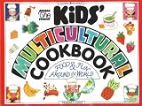 The Kids' Multicultural Cookbook: Food and Fun Around the World (Williamson Kids Can! Books)