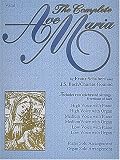 The Complete Ave Maria: Voice, Piano and Organ