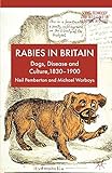 Rabies in Britain : dogs, disease and culture, 1830-2000