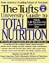 The Tufts University Guide to Total Nutrition: Second Edition