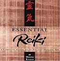 Essential Reiki: A Complete Guide to an Ancient Healing Art