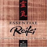 Essential Reiki - A Complete Guide To An Ancient Healing Art