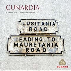Cunardia: A Steamer Trunk of Tidbits, Trivia and Trifles