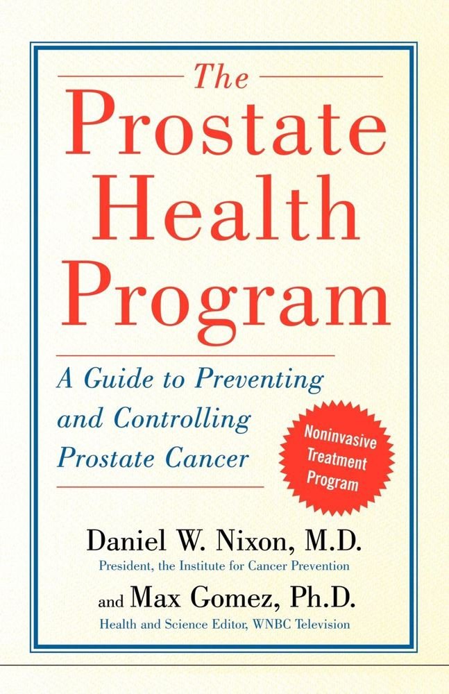 The Prostate Health Program: A Guide to Preventing and Controlling ... The Prostate Health Program: A Guide to Preventing and Controlling ...