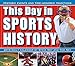 This Day in Sports History 2016 Boxed/Daily Calendar