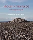 Around a thin place : an Iona pilgrimage guide