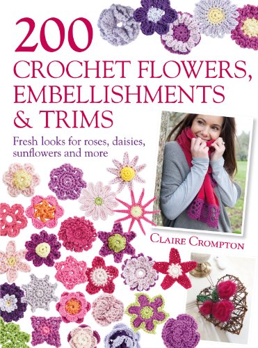 200 Crochet Flowers, Embellishments & Trims: 