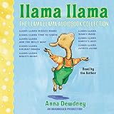 The Llama Llama Audiobook Collection: Llama Llama Misses Mama; Llama Llama Time to Share; Llama Llama and the Bully Goat; Llama Llama Holiday Drama; Llama Llama Nighty-Night; and 3 more!