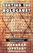 Denying the Holocaust : The Growing Assault on Truth and Memory