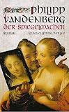 Der Spiegelmacher - Philipp Vandenberg