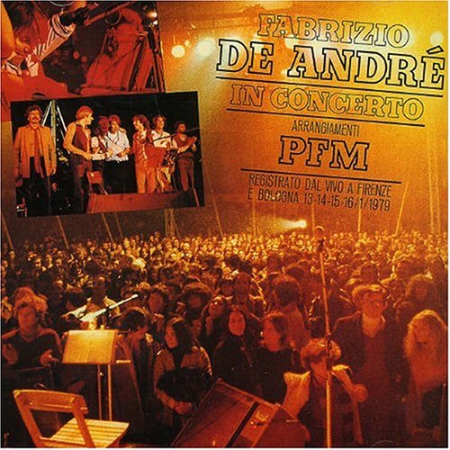 Fabrizio De Andr&egrave; - In Concerto: Fabrizio De Andr&eacute; & PFM, Vol. 1 - Zortam Music