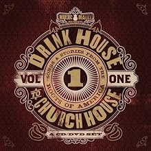 Music Maker Presents Drink House to Church House: Songs & Stories from the Roots of Ame