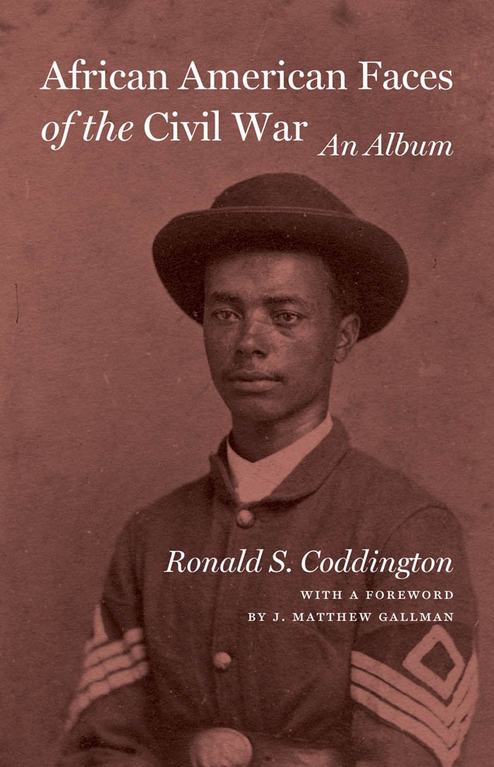 African American Faces of the Civil War - Kindle edition by Ronald ... African American Faces of the Civil War - Kindle edition by Ronald ...