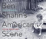 Ben Shahn's American Scene: Photographs 1938