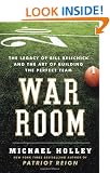 War Room: The Legacy of Bill Belichick and the Art of Building the Perfect Team