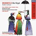 Walter Braunfels: Die V�gel (Opern-Gesamtaufnahme) (2 CD)