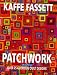 Kaffe Fassett Patchwork: Over 25 Glorious Designs