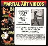Choy Li Fut Kung Fu 7 - Grandmaster Doc-fai Wong - Weapons Video 3 PLUM BLOSSOM BROADSWORD