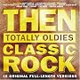 Then: Totally Oldies - Classic Rock