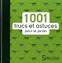 1001 trucs et astuces pour le jardin