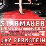 Starmaker: Life as a Hollywood Publicist with Farrah, The Rat Pack, & 600 More Stars Who Fired Me