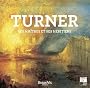 Turner : Ses ma�tres et ses h�ritiers