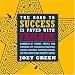 The Road to Success is Paved with Failure : How Hundreds of Famous People Triumphed Over Inauspicious Beginnings, Crushing Rejection, Humiliating Defeats and Other Speed Bumps Along Life's Highway