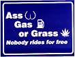 Ass, Gas or Grass - No One Rides For Free - Sticker / Decal