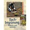 Dachbegrünung, intensiv und extensiv Dachbegrünung, intensiv und extensiv