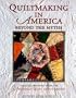 Quiltmaking in America: Beyond the Myths (Hobbies - needlework & quilting)