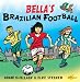 Bella's Brazilian Football (Bella Balistica) (Bella Balistica)