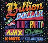 Billion Dollar House Party