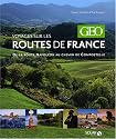 Voyages sur les routes de France : De la route Napol&eacute;on au chemin de Compostelle