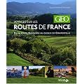 Voyages sur les routes de France : De la route Napol�on au chemin de Compostelle