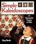 Simple Kaleidoscopes: 24 Spectacular Scopes to Make