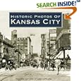 Historic Photos of Kansas City (Historic Photos.) by  Lara Copeland