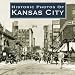 Historic Photos of Kansas City (Historic Photos.) by Lara Copeland