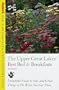 Fodor's Upper Great Lakes BEst Bed & Breakfasts: Delightful Places to Stay, and Great Things to Do When You Get There (Fodor's Bed and Breakfasts and Country Inns: Upper Great Lakes)