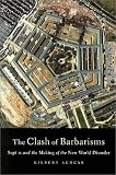Clash of Barbarisms: September 11 and the Making of the New World Disorder