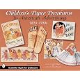 Children's Paper Premiums in American Advertising: 1890-1990s by Loretta Metzger Rieger