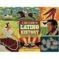 A Kid's Guide to Latino History (More Than 50 Activities) (Kid's Guide Series) (Paperback)