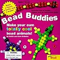 Bead Buddies: Make Your Own Totally Cool Bead Animals