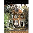 Click here to buy 99 Historic Homes of Indiana: A Look Inside by  Bill Shaw, J. Reid Williamson Jr., and Marsh Davis.