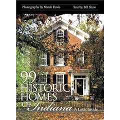 99 Historic Homes of Indiana: A Look Inside