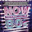 Now That's What I Call The 80s!