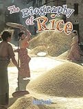 The Biography of Rice (How Did That Get Here?)