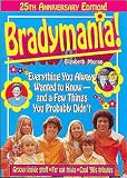 Bradymania!: Everything You Always Wanted to Know - And a Few Things You Probably Didnt (25th Anniversary Edition)
